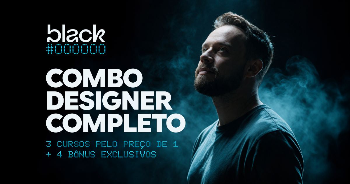 Black Friday: Combo Designer Completo. 3 cursos pelo preço de 1 + 4 bônus exclusivos.